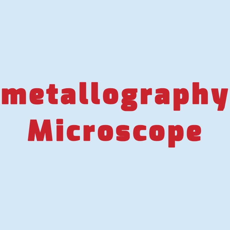 metallography-Microscope